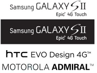  :   Android- Samsung Epic 4G Touch, HTC EVO Design 4G  Motorola Admiral